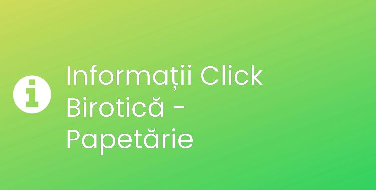 Click Birotică - Papetărie Section Header Image